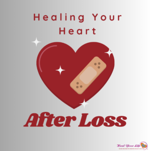 Healing Your Heart After Loss - 3 Hour Workshop